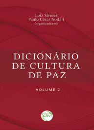 Title: Dicionário de cultura de paz - volume 2, Author: Luiz Síveres