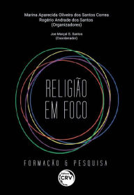 Title: Religião em foco: formação & pesquisa, Author: Marina Aparecida Oliveira dos Santos Correa