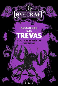 Title: Sussurros nas Trevas: e outras histórias sombrias, Author: H. P. Lovecraft