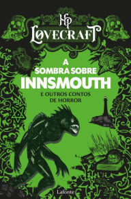 Title: A Sombra sobre Innsmouth e outros contos de horror, Author: H. P. Lovecraft