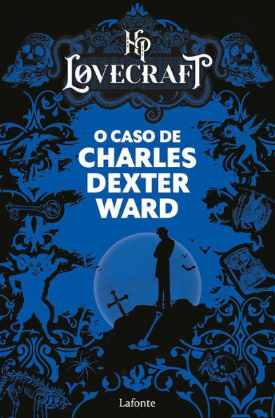 O Caso de Charles Dexter Ward: HP Lovecraft