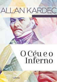 Title: O Céu e o Inferno, Author: Allan Kardec