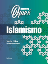 Title: Coleção: O Que É - Islamismo, Author: Mário Filho
