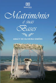 Title: Matrimônio e suas bases, Author: Aracy de Oliveira Simões