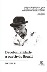 Title: Decolonialidade a partir do Brasil - Volume III, Author: Paulo Henrique Borges da Rocha