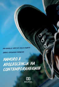 Title: Namoro e adolescência na contemporaneidade, Author: Ana Danielle Brito de Souza Duarte