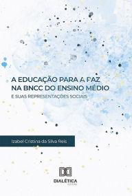 Title: A Educação para a Paz na BNCC do Ensino Médio e suas Representações Sociais, Author: Izabel Cristina da Silva Reis