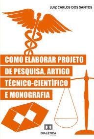 Title: Como Elaborar Projeto de Pesquisa, Artigo Técnico-Científico e Monografia, Author: Luiz Carlos dos Santos