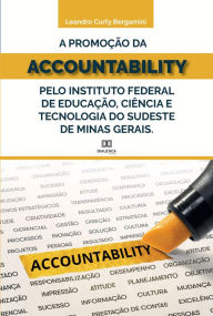 Title: A promoção da accountability pelo Instituto Federal de Educação, Ciência e Tecnologia do Sudeste de Minas Gerais, Author: Leandro Curty Bergamini