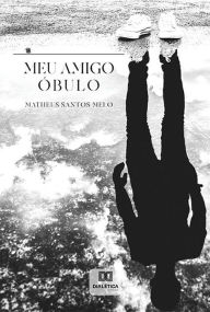 Title: Meu Amigo Óbulo, Author: Matheus Santos Melo