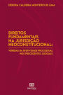 Direitos Fundamentais na Jurisdição Neoconstitucional: veredas da efetividade processual nos precedentes judiciais