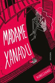 Title: Madame Xanadu, Author: Aureliano