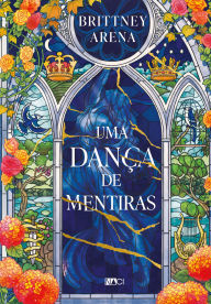 Title: Uma dança de mentiras, Author: Brittney Arena