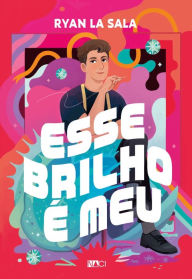 Title: Esse brilho é meu, Author: Ryan La Sala