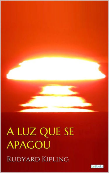 A LUZ QUE SE APAGOU - Rudyard Kipling