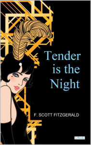 Title: Tender Is The Night - Fitzgerald, Author: F. Scott Fitzgerald