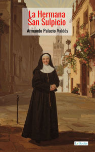 Title: La Hermana San Sulpicio, Author: Armando Palacio Valdés