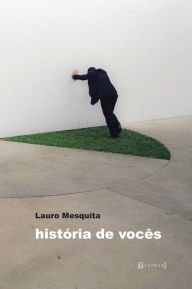 Title: História de vocês, Author: Lauro Mesquita