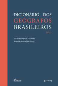 Title: Dicionário dos geógrafos brasileiros: Volume 2, Author: André Roberto Martin