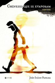 Title: Chineses que se evaporam, Author: João Inácio Padilha