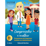 Title: Compreender e acolher: transtorno do espectro autista na infância e adolescência, Author: Deborah Kerches