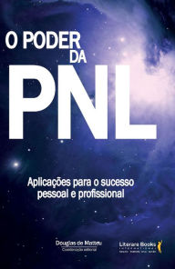 Title: O poder da PNL: Aplicações para o sucesso pessoal e profissional, Author: Douglas de Matteu