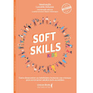 Title: Soft skills kids: como desenvolver as habilidades humanas nas crianças para se tornarem adultos bem - sucedidos, Author: Beatriz Montenegro
