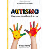 Title: Autismo: uma maneira diferente de ser, Author: Andrea Lorena Stravogiannis