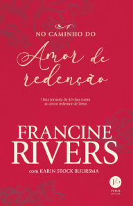 Title: No caminho do amor de redenção, Author: Francine Rivers