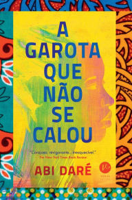 Title: A garota que não se calou, Author: Abi Daré