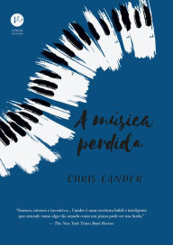 Title: A música perdida, Author: Chris Cander