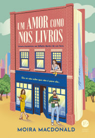 Title: Um amor como nos livros, Author: Moira Macdonald