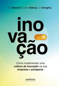 Title: Inovação: como implementar uma cultura de inovação na sua empresa e prosperar, Author: Cris Beswick