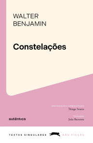 Title: Constelações, Author: Walter Benjamin