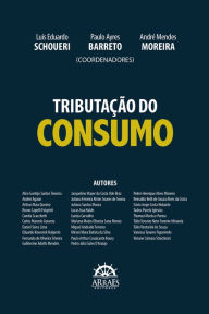 Title: Tributação do consumo, Author: Luís Eduardo Schoueri