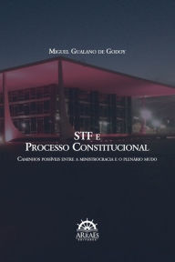Title: STF e processo constitucional: Caminhos possíveis entre a ministrocracia e o plenário mudo, Author: Miguel Gualano de Godoy