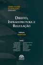 DIREITO, INFRAESTRUTURA E REGULAÇÃO