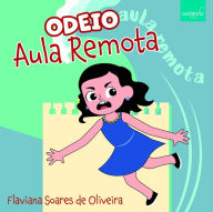 Title: Odeio aula remota, Author: Flaviana Soares de Oliveira