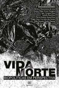 Title: Vidamorte: biopolíticas em perspectiva, Author: Bárbara Nascimento de Lima