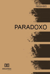 Title: Paradoxo, Author: Priscila Alves