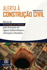 Title: Alerta à Construção Civil: riscos de formação de dolinas pela extração de águas subterrâneas e alteração climática, Author: Arthur Ki Beak Lee
