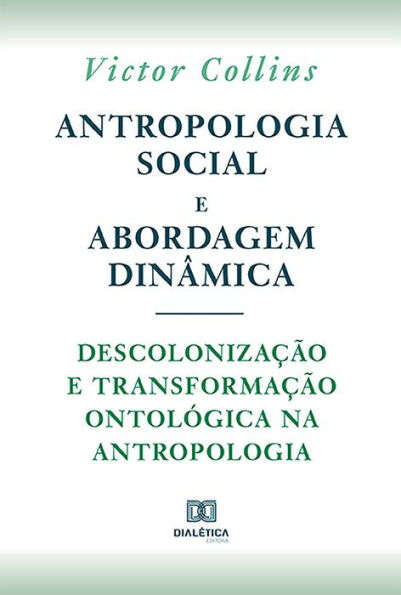 Antropologia social e abordagem dinâmica: descolonização e transformação ontológica na Antropologia