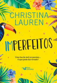 Title: Imperfeitos: Uma lua de mel no paraíso... O que pode dar errado?, Author: Christina Lauren