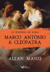 Title: Marco Antônio & Cleópatra, Author: Allan Massie
