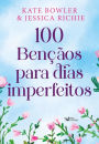 100 bênçãos para dias imperfeitos - Devocional para todos os momentos da vida: grátis Planner