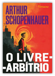 Title: O livre-arbítrio, Author: Arthur Schopenhauer