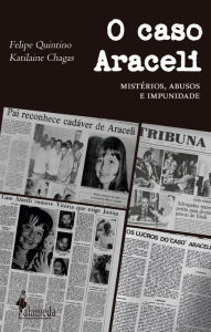 Title: O caso Araceli: Mistérios, abusos e impunidade, Author: Felipe Quintino