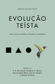 Title: Evolução teísta: Uma crítica científica, filosófica e teológica, Author: Wayne Grudem