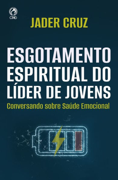 Esgotamento Espiritual do Líder de Jovens: Conversando sobre Saúde Emocional