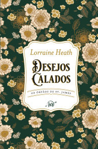 Title: Desejos calados - Terceiro livro da série Os Órfãos de St. James, Author: Lorraine Heath